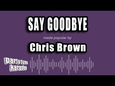 Chris Brown - Say Goodbye