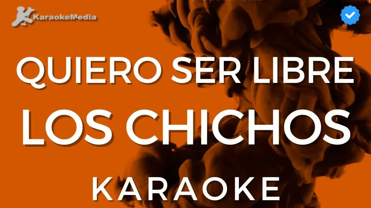 Los chichos - Quiero ser libre