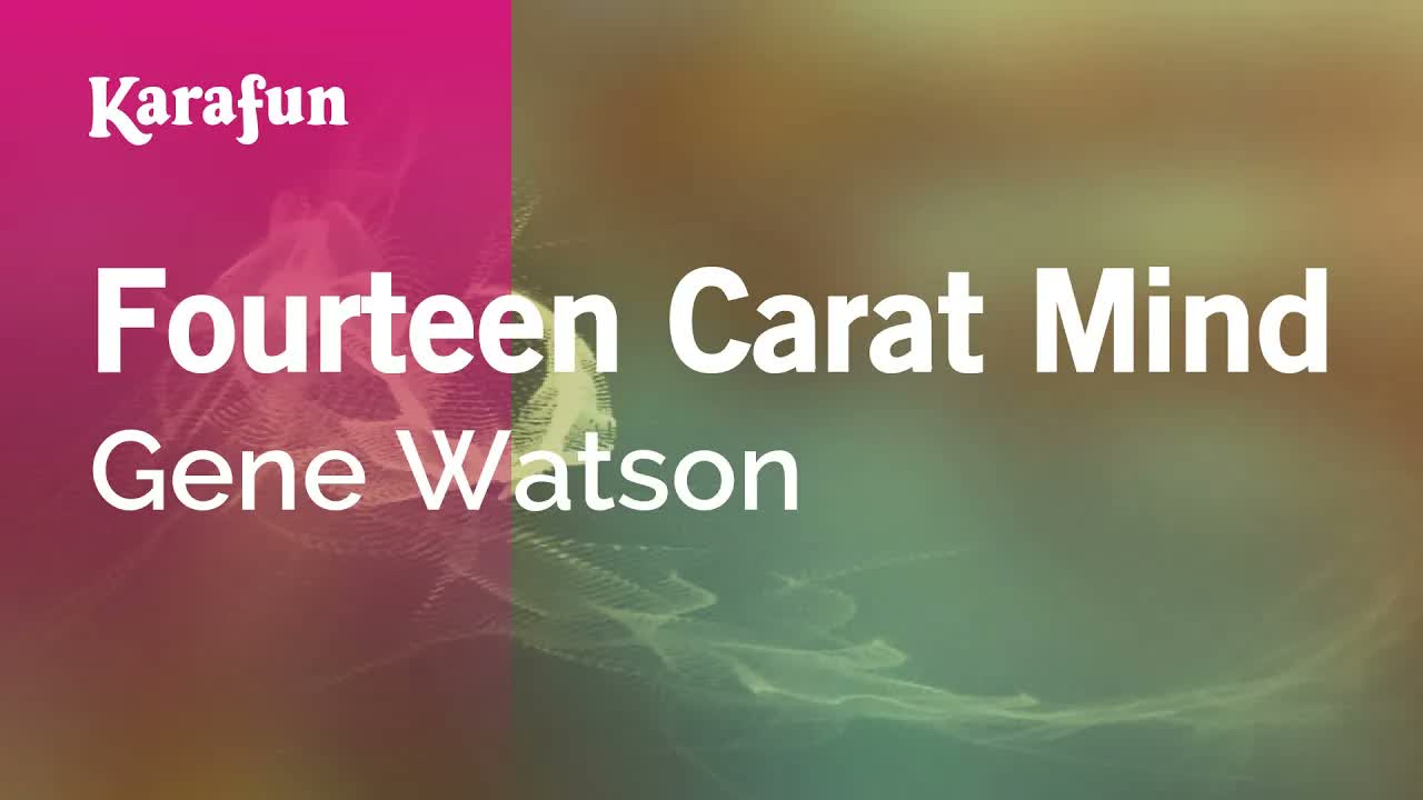 Gene Watson - Fourteen Carat Mind