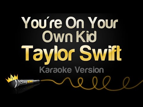 Taylor Swift - You're On Your Own Kid