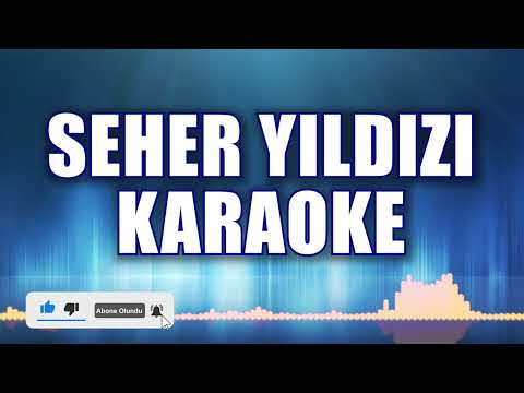SEHER YILDIZI KARAOKE ton: SOL