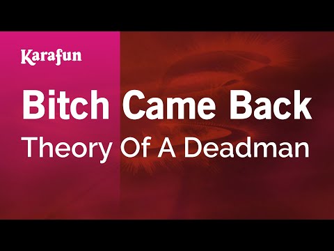 Theory of a Deadman - Bitch Came Back