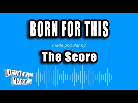 The Score - Born for This
