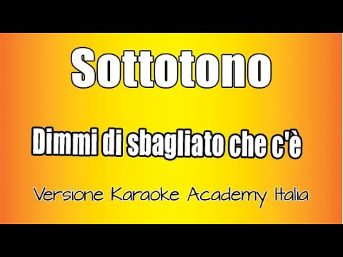 Sottotono - Dimmi Di Sbagliato Che C'è