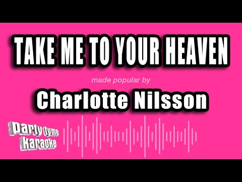 Charlotte Nilsson - Take Me To Your Heaven