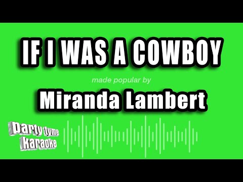 Miranda Lambert - If I Was A Cowboy