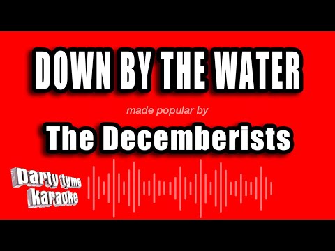 The Decemberists - Down By The Water