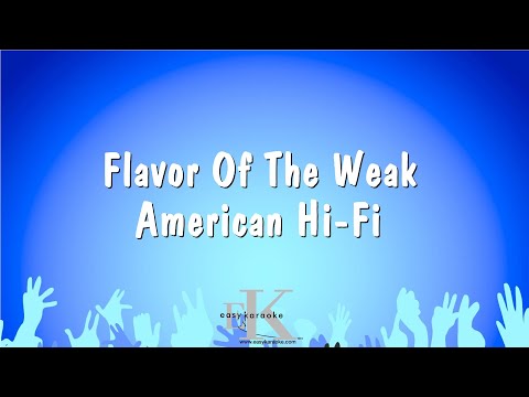 American Hi-Fi - Flavor Of The Weak