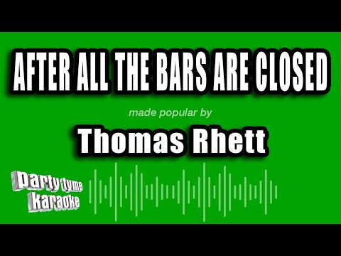 Thomas Rhett - After All The Bars Are Closed