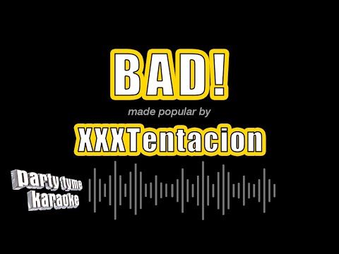 XXXTentacion - BAD!