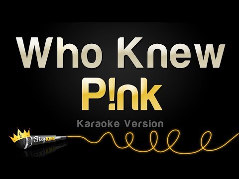 Pink - Who Knew