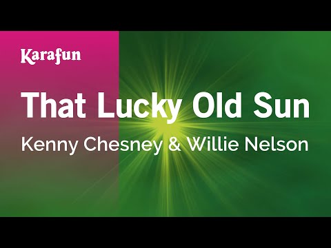 Kenny Chesney & Willie Nelson - That Lucky Old Sun