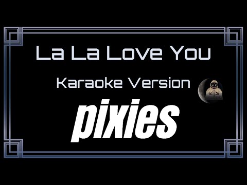 Pixies - La La Love You