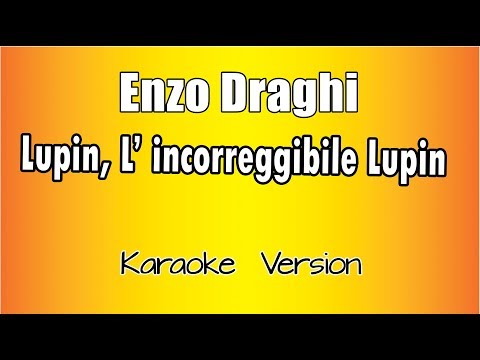 Enzo Draghi - Lupin, l'incorreggibile Lupin