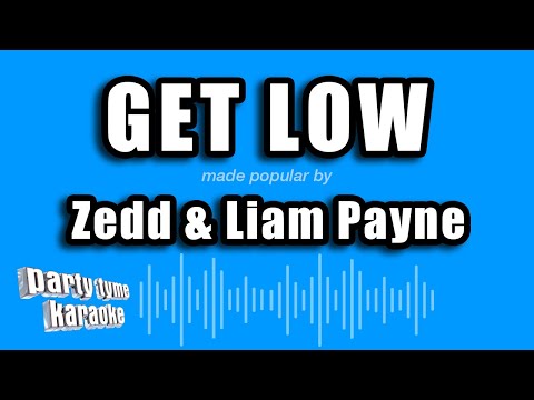 Zedd & Liam Payne - Get Low