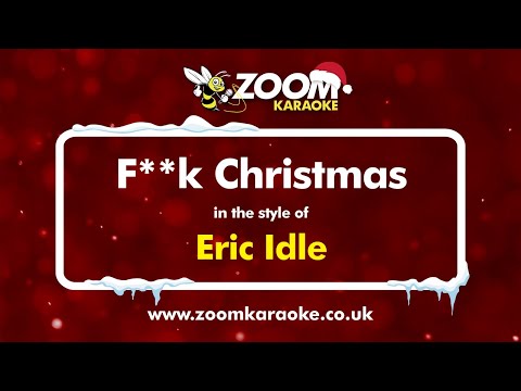 Eric Idle - F**k Christmas