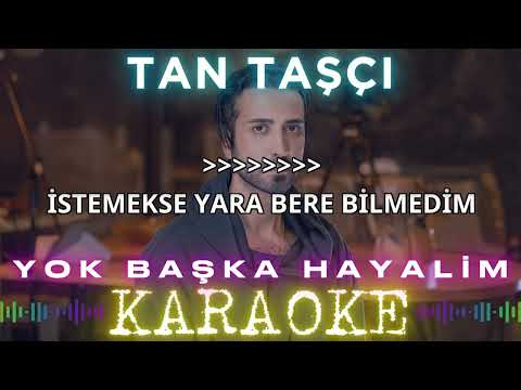 Tan Taşçı - Yok Başka Hayalim