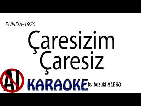Çaresizim Çaresiz
