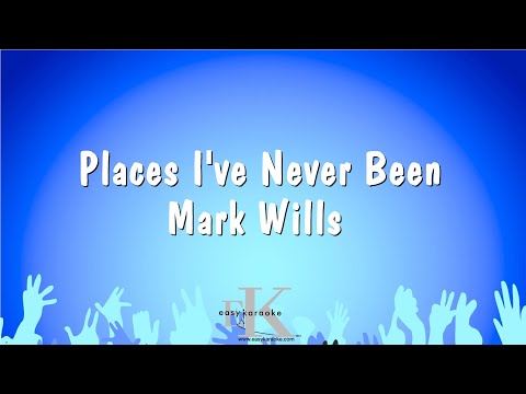 Mark Wills - Places I've Never Been