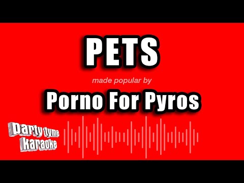 Porno For Pyros - Pets