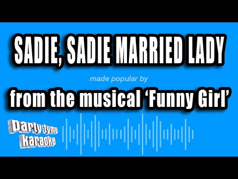 Funny Girl - Sadie, Sadie Married Lady
