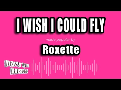 Roxette - I Wish I Could Fly