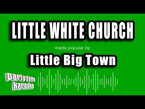 Little Big Town - Little White Church