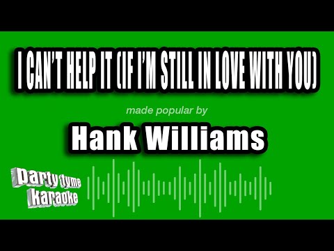 Hank Williams - I Can't Help It (If I'm Still In Love With You)