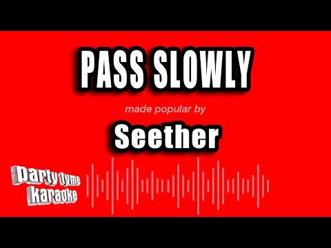 Seether - Pass Slowly