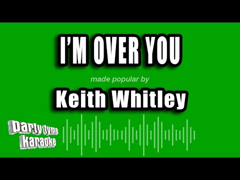 Keith Whitley - I'm Over You
