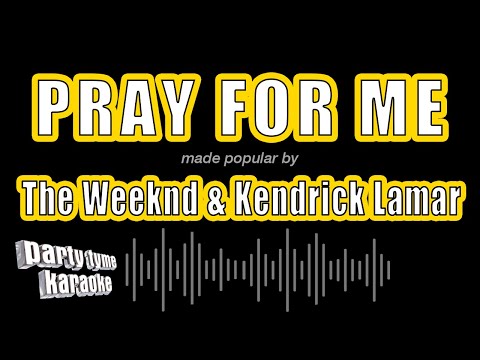 The Weeknd & Kendrick Lamar - Pray For Me