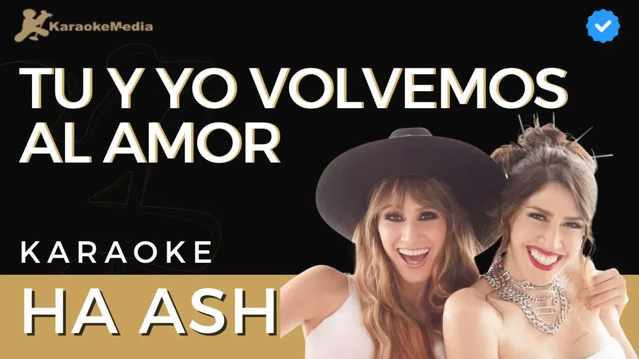 Ha Ash - Tu y yo volvemos al amor
