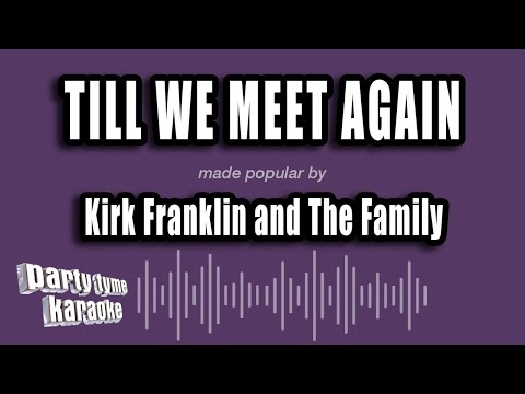 Kirk Franklin and The Family - Till We Meet Again