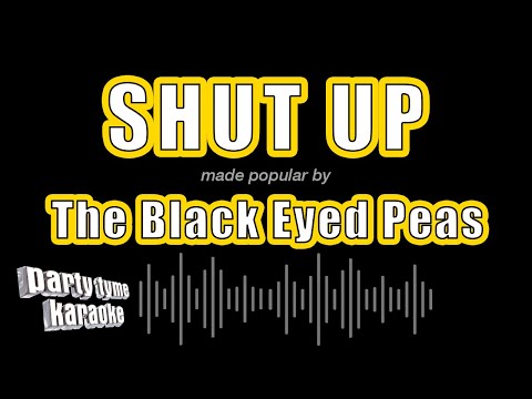 Black Eyed Peas - Shut Up