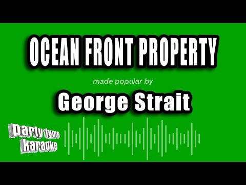 George Strait - Ocean Front Property