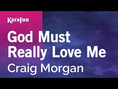 Craig Morgan - God Must Really Love Me