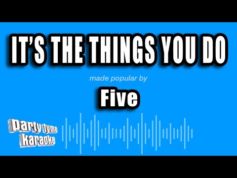 Five - It's The Things You Do