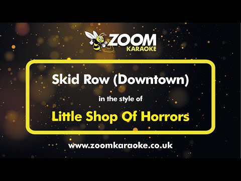 Little Shop Of Horrors - Skid Row (Downtown)