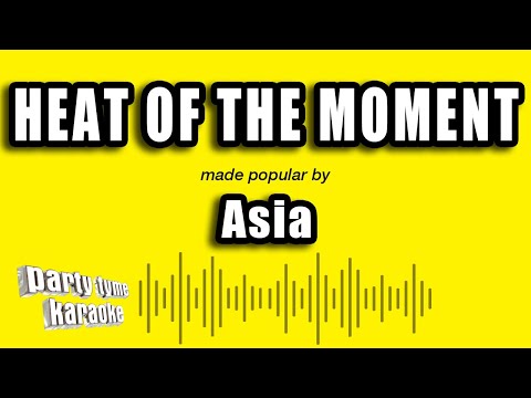 Asia - Heat of the Moment