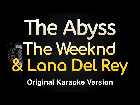 The Weeknd & Lana Del Rey - The Abyss
