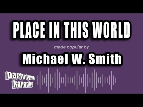 Michael W. Smith - Place In This World