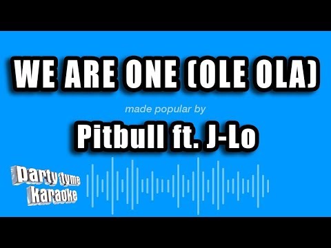 Pitbull feat. J-Lo - We Are One (Ole Ola)