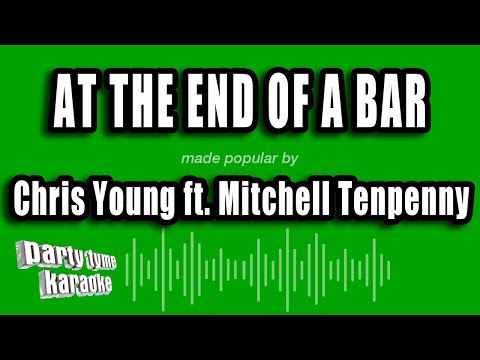 Chris Young feat. Mitchell Tenpenny - At the End of a Bar