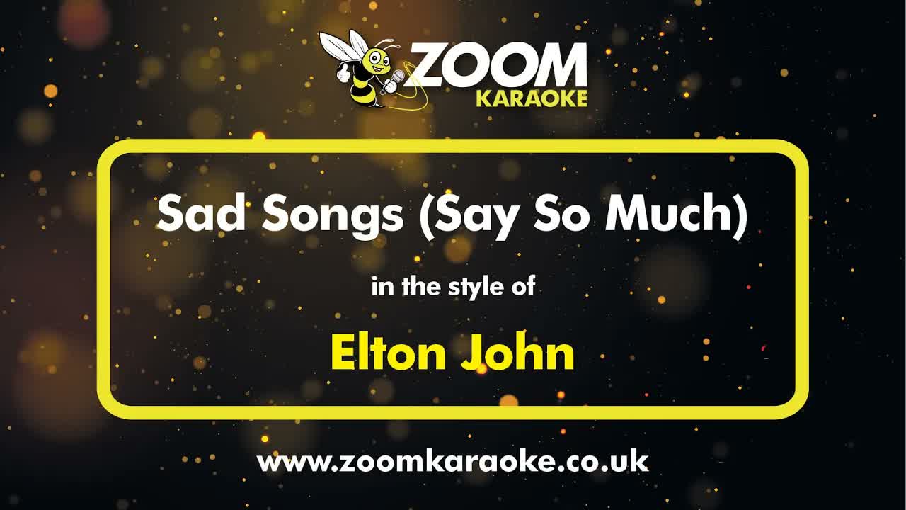 Elton John - Sad Songs (Say So Much)