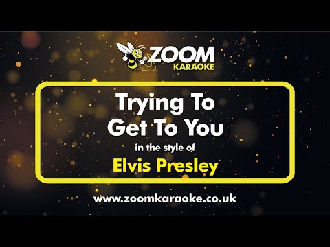 Elvis Presley - Trying To Get To You