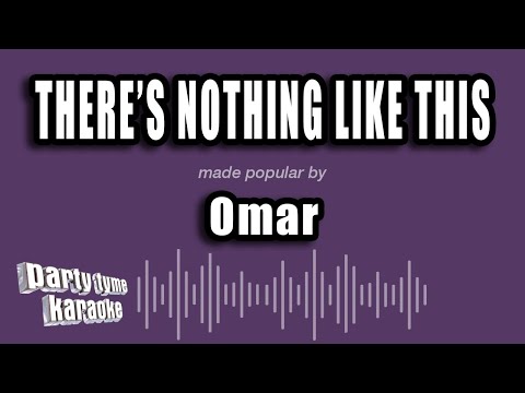 Omar - There's Nothing Like This