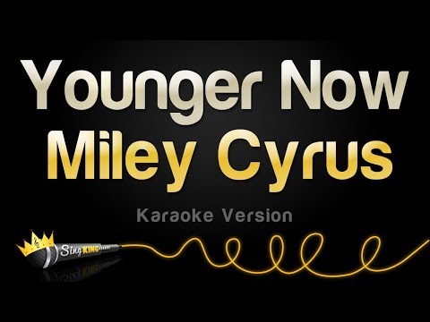 Miley Cyrus - Younger Now