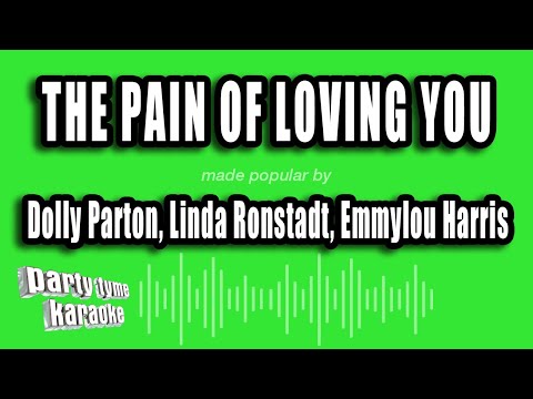 Dolly Parton, Linda Ronstadt, Emmylou Harris - The Pain of Loving You