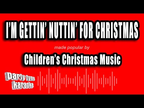 Children's Christmas Music - I'm Gettin' Nuttin' For Christmas