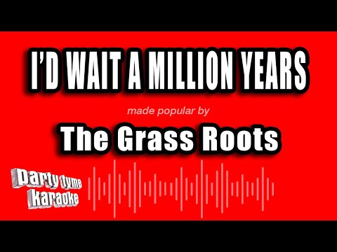 The Grass Roots - I'd Wait a Million Years